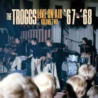 Виниловая пластинка THE TROGGS / LIVE ON AIR, VOL. 2, '67-'68 (1LP)